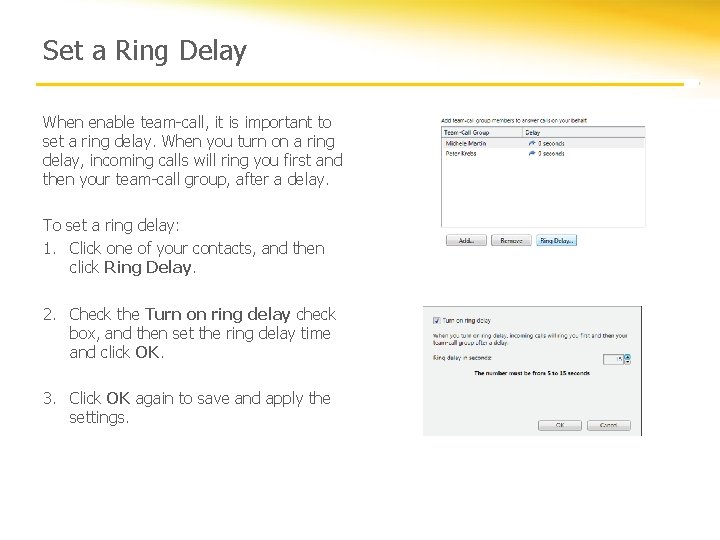 Set a Ring Delay When enable team-call, it is important to set a ring