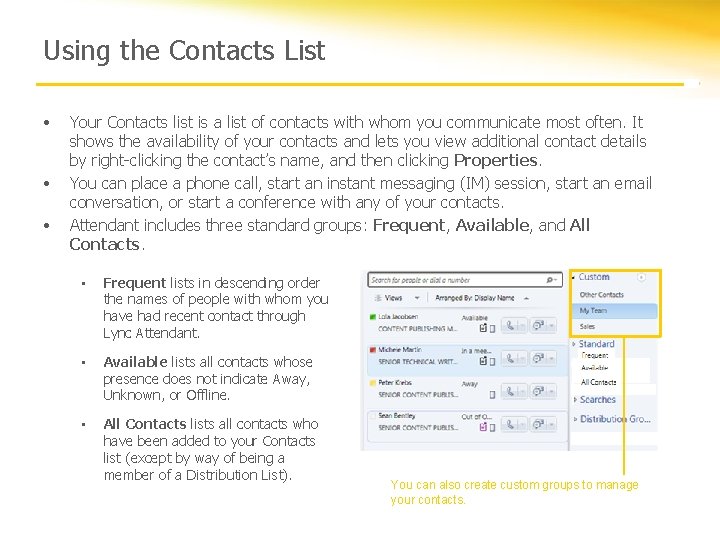 Using the Contacts List • • • Your Contacts list is a list of