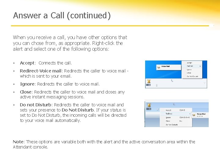 Answer a Call (continued) When you receive a call, you have other options that