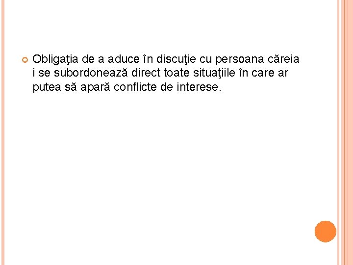  Obligaţia de a aduce în discuţie cu persoana căreia i se subordonează direct