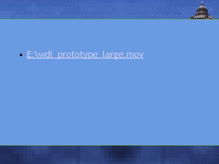  • E: wdl_prototype_large. mov 