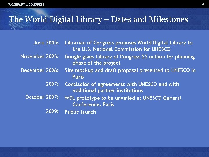 4 The LIBRARY of CONGRESS The World Digital Library – Dates and Milestones June