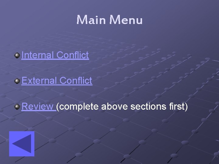 Main Menu Internal Conflict External Conflict Review (complete above sections first) 