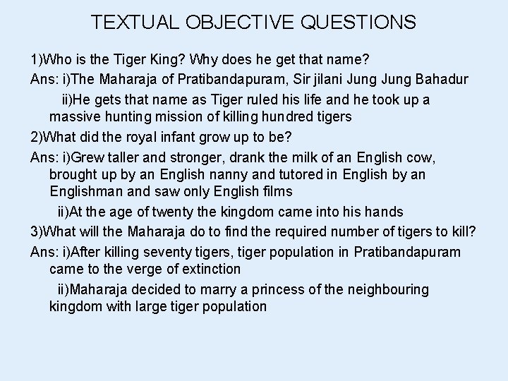TEXTUAL OBJECTIVE QUESTIONS 1)Who is the Tiger King? Why does he get that name?