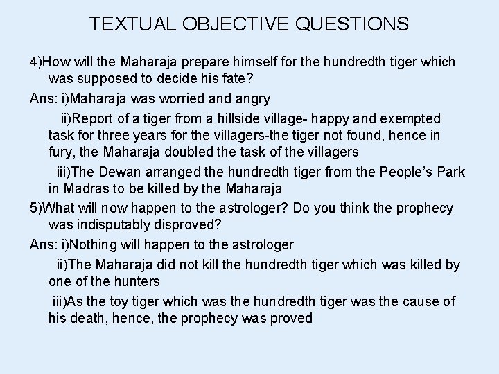 TEXTUAL OBJECTIVE QUESTIONS 4)How will the Maharaja prepare himself for the hundredth tiger which