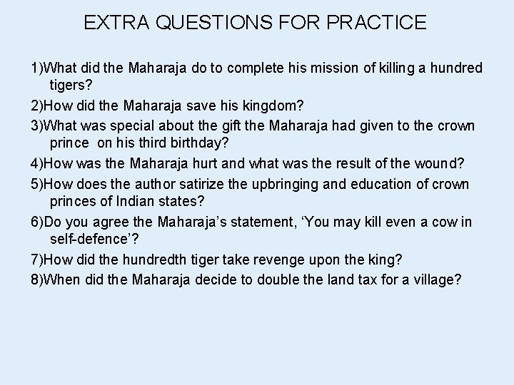 EXTRA QUESTIONS FOR PRACTICE 1)What did the Maharaja do to complete his mission of