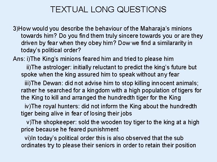 TEXTUAL LONG QUESTIONS 3)How would you describe the behaviour of the Maharaja’s minions towards