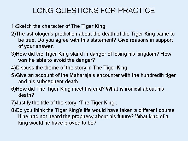 LONG QUESTIONS FOR PRACTICE 1)Sketch the character of The Tiger King. 2)The astrologer’s prediction