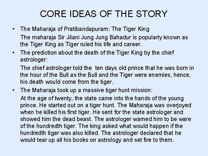 CORE IDEAS OF THE STORY • The Maharaja of Pratibandapuram: The Tiger King The