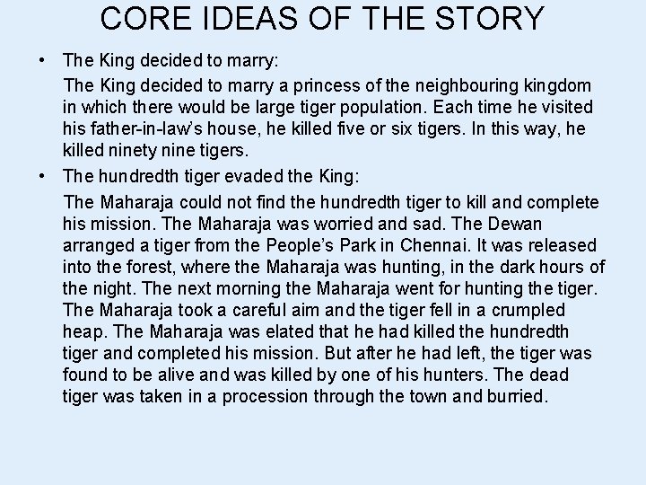 CORE IDEAS OF THE STORY • The King decided to marry: The King decided