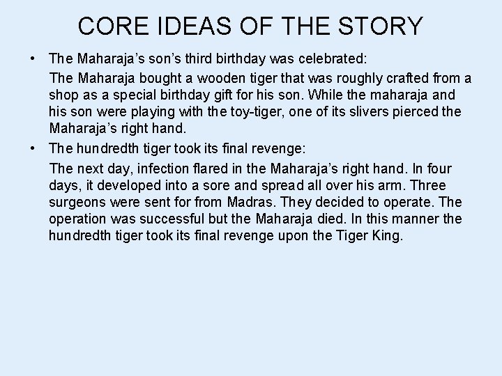 CORE IDEAS OF THE STORY • The Maharaja’s son’s third birthday was celebrated: The