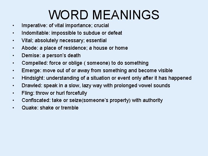 WORD MEANINGS • • • Imperative: of vital importance; crucial Indomitable: impossible to subdue