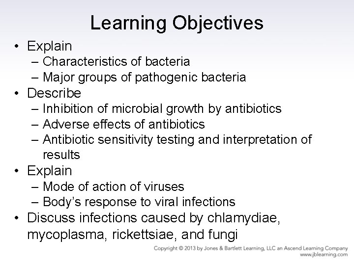 Learning Objectives • Explain – Characteristics of bacteria – Major groups of pathogenic bacteria