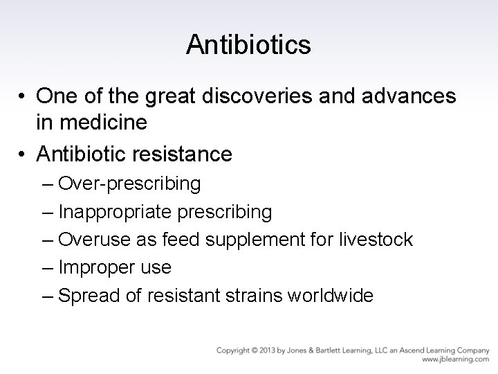Antibiotics • One of the great discoveries and advances in medicine • Antibiotic resistance