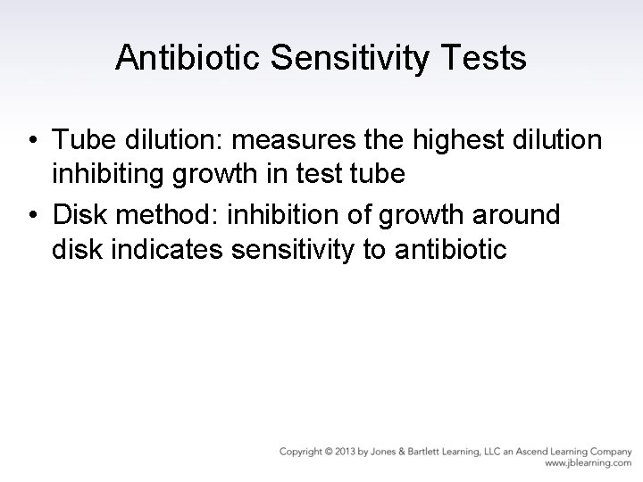 Antibiotic Sensitivity Tests • Tube dilution: measures the highest dilution inhibiting growth in test