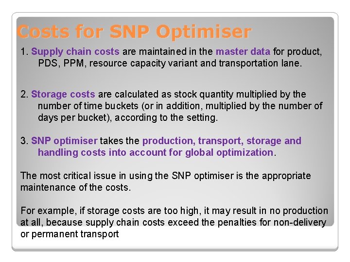 Costs for SNP Optimiser 1. Supply chain costs are maintained in the master data