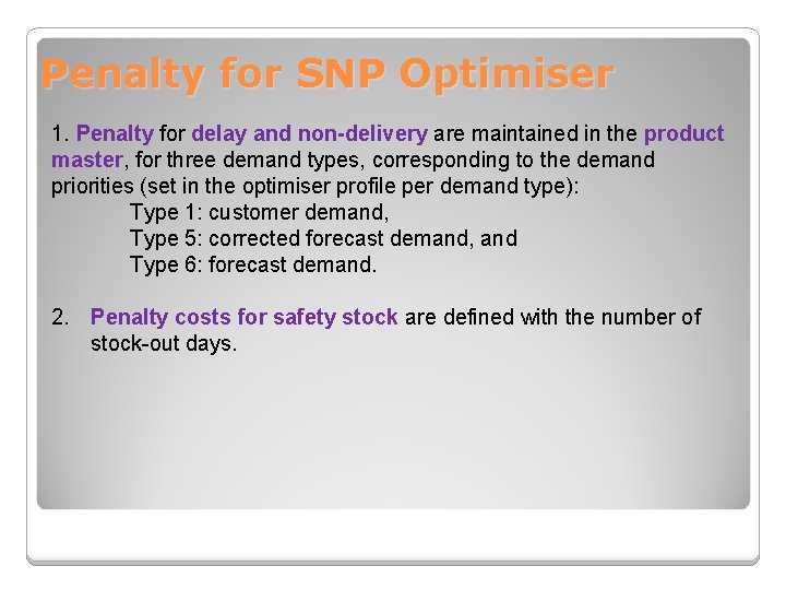 Penalty for SNP Optimiser 1. Penalty for delay and non-delivery are maintained in the