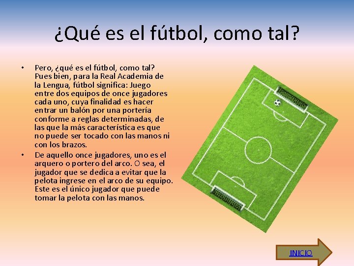 ¿Qué es el fútbol, como tal? • • Pero, ¿qué es el fútbol, como