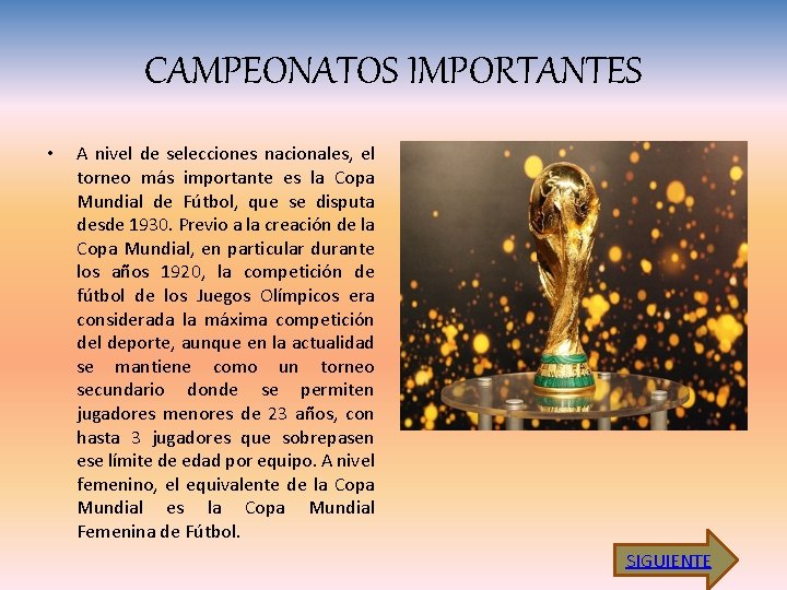 CAMPEONATOS IMPORTANTES • A nivel de selecciones nacionales, el torneo más importante es la