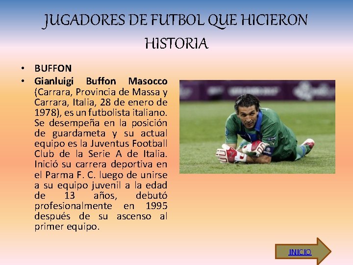 JUGADORES DE FUTBOL QUE HICIERON HISTORIA • BUFFON • Gianluigi Buffon Masocco (Carrara, Provincia