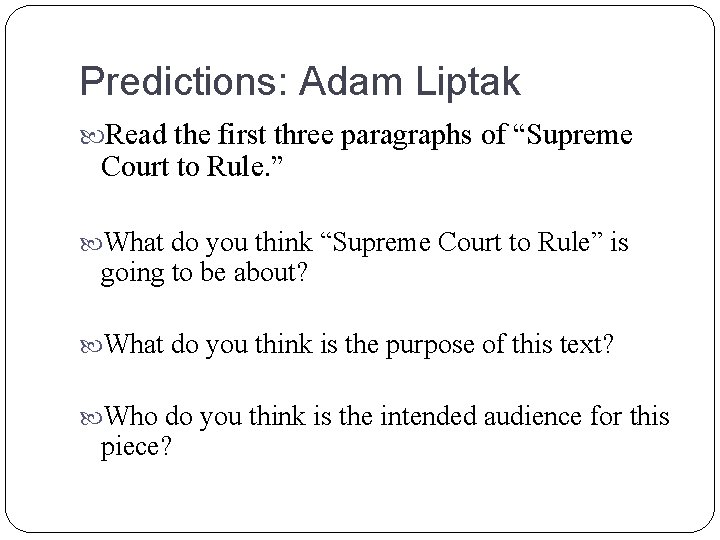 Predictions: Adam Liptak Read the first three paragraphs of “Supreme Court to Rule. ”