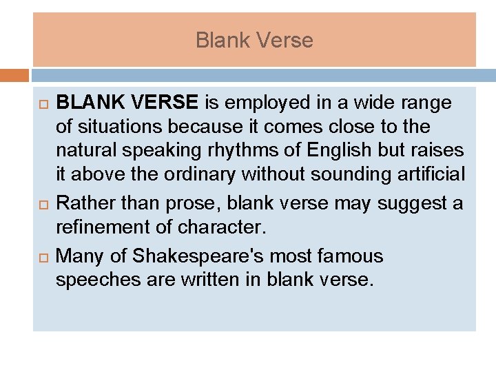 Blank Verse BLANK VERSE is employed in a wide range of situations because it