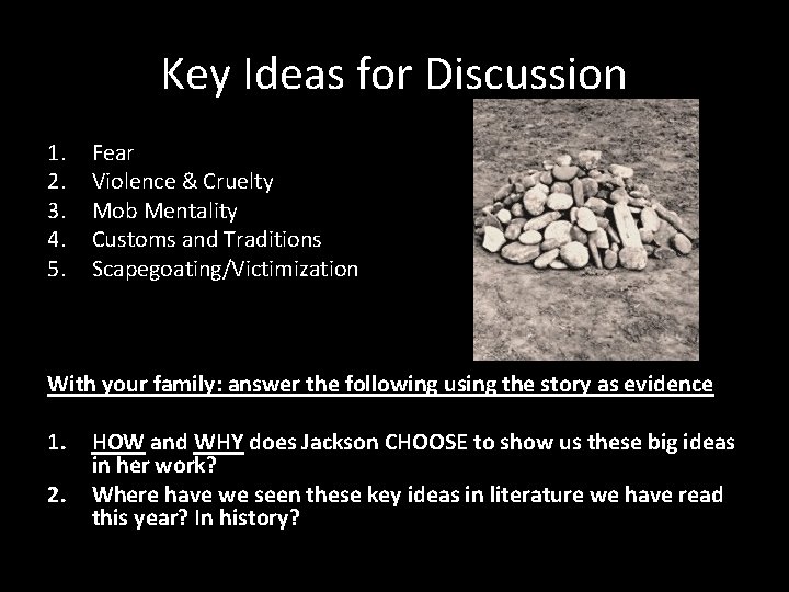Key Ideas for Discussion 1. 2. 3. 4. 5. Fear Violence & Cruelty Mob