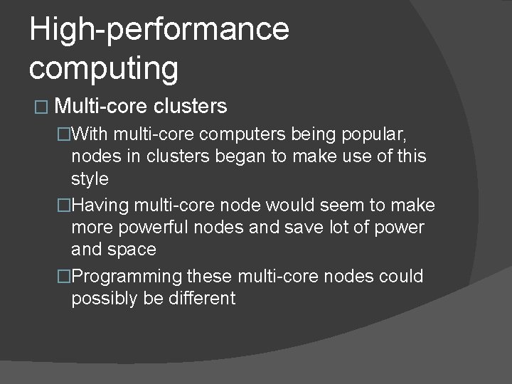 High-performance computing � Multi-core clusters �With multi-core computers being popular, nodes in clusters began