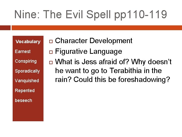 Nine: The Evil Spell pp 110 -119 Vocabulary Earnest Conspiring Sporadically Vanquished Repented beseech