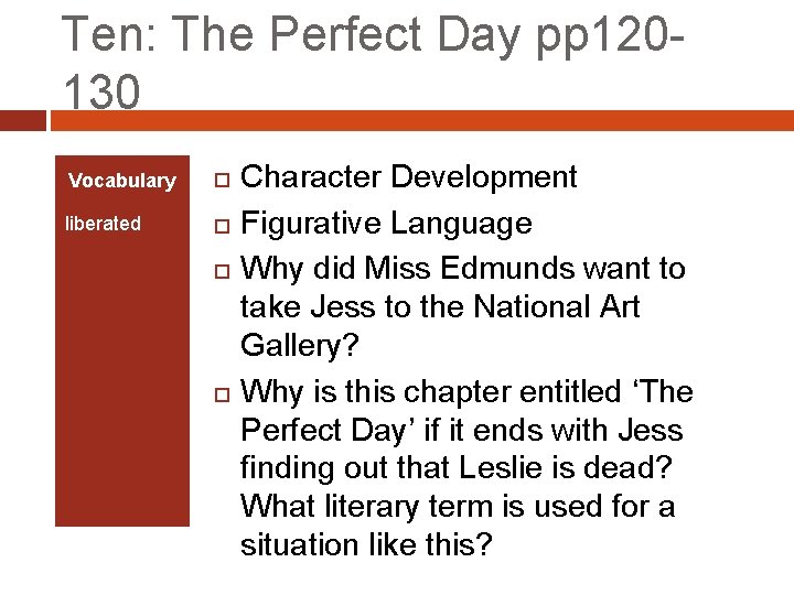 Ten: The Perfect Day pp 120130 Vocabulary liberated Character Development Figurative Language Why did