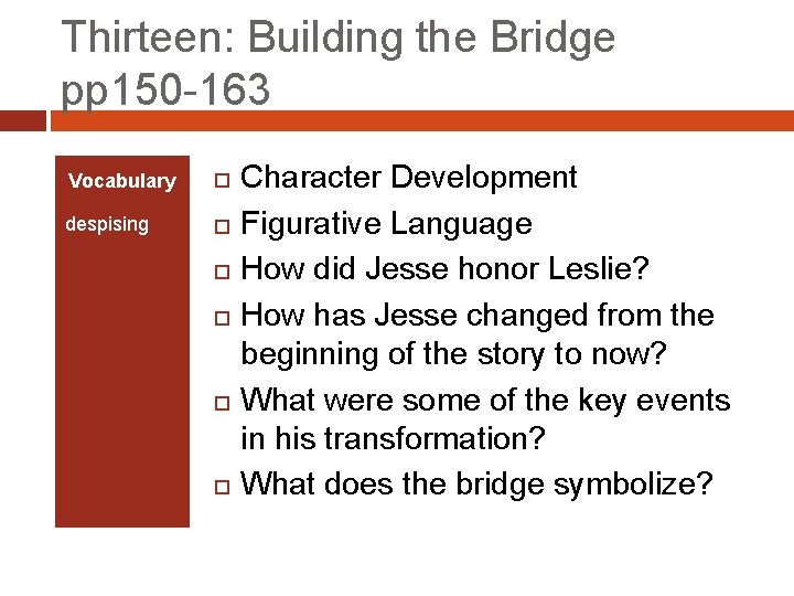 Thirteen: Building the Bridge pp 150 -163 Vocabulary despising Character Development Figurative Language How