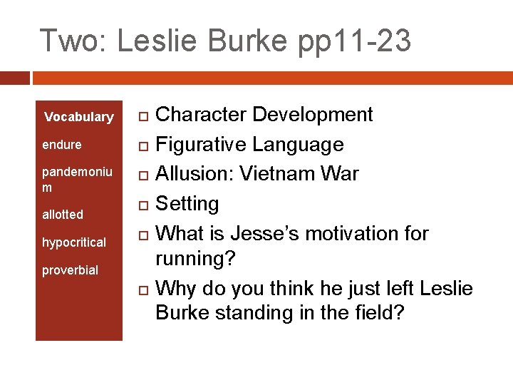 Two: Leslie Burke pp 11 -23 Vocabulary endure pandemoniu m allotted hypocritical proverbial Character