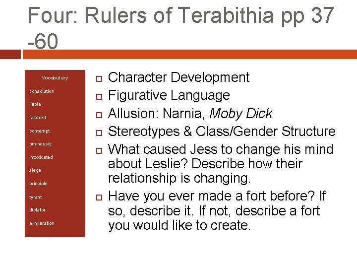 Four: Rulers of Terabithia pp 37 -60 Vocabulary consolation liable faltered contempt ominously intoxicated