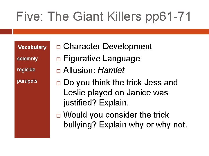 Five: The Giant Killers pp 61 -71 Vocabulary solemnly regicide parapets Character Development Figurative