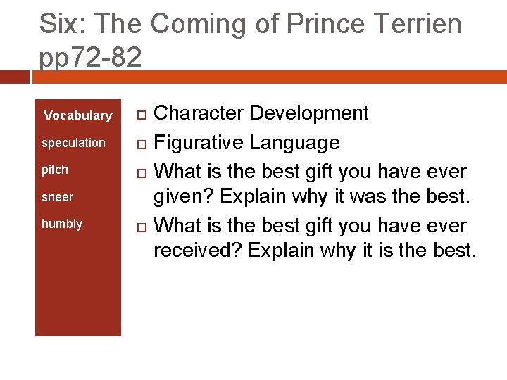 Six: The Coming of Prince Terrien pp 72 -82 Vocabulary speculation pitch sneer humbly