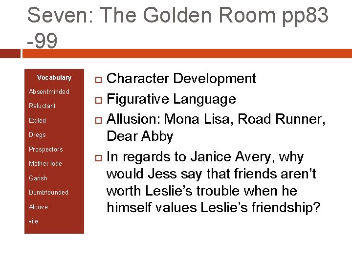 Seven: The Golden Room pp 83 -99 Vocabulary Absentminded Reluctant Exiled Dregs Prospectors Mother