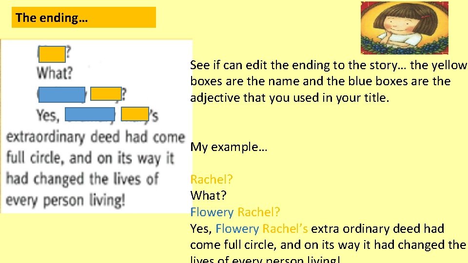 The ending… See if can edit the ending to the story… the yellow boxes