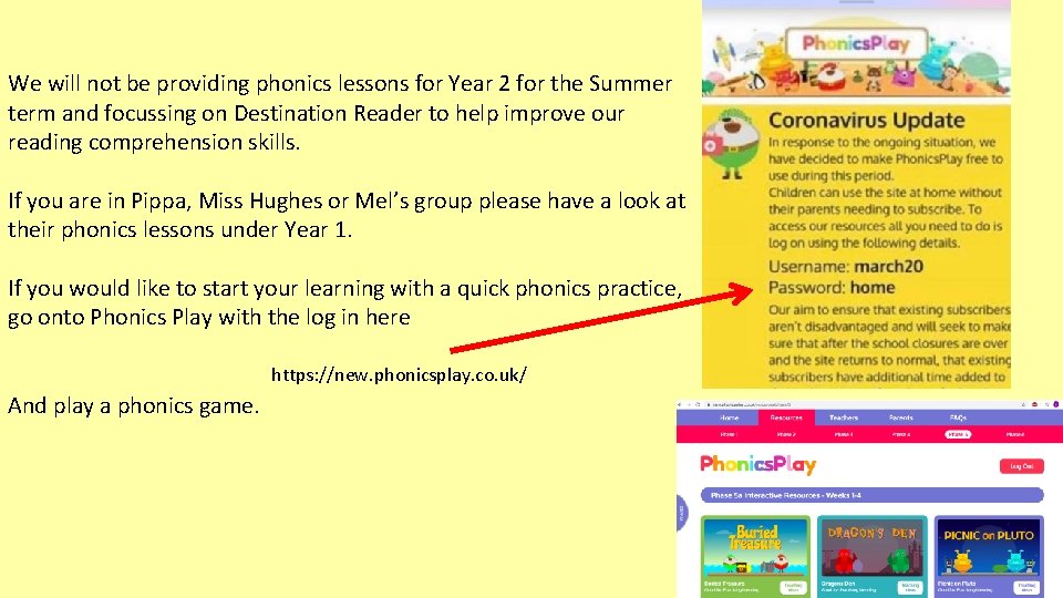 We will not be providing phonics lessons for Year 2 for the Summer term