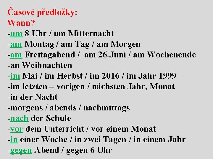 Časové předložky: Wann? -um 8 Uhr / um Mitternacht -am Montag / am Tag