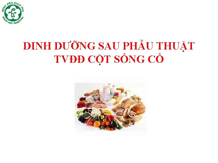 DINH DƯỠNG SAU PHẪU THUẬT TVĐĐ CỘT SỐNG CỔ 