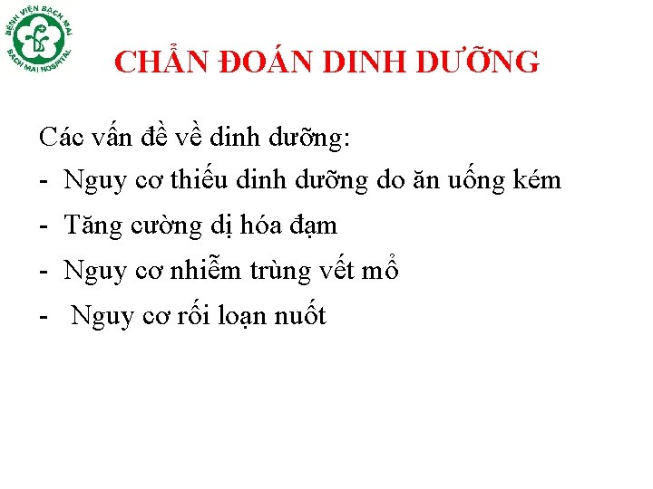 CHẨN ĐOÁN DINH DƯỠNG Các vấn đề về dinh dưỡng: - Nguy cơ thiếu