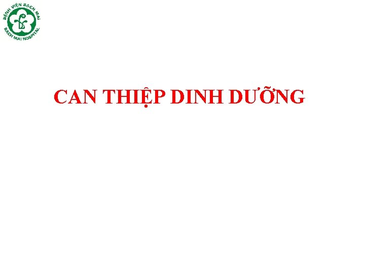 CAN THIỆP DINH DƯỠNG 