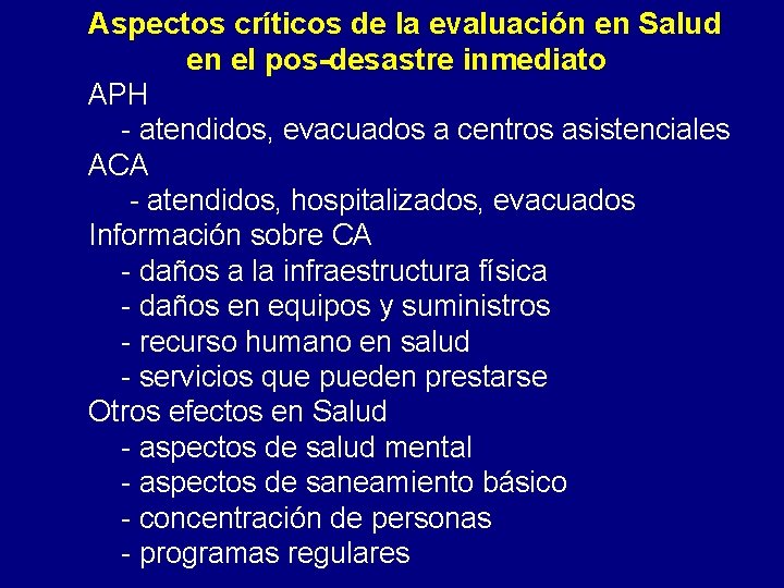 Aspectos críticos de la evaluación en Salud en el pos-desastre inmediato APH - atendidos,