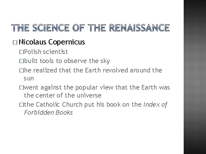 � Nicolaus �Polish Copernicus scientist �built tools to observe the sky �he realized that