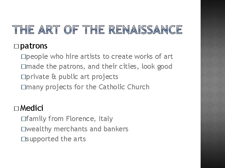 � patrons �people who hire artists to create works of art �made the patrons,