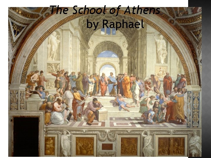 The School of Athens by Raphael 