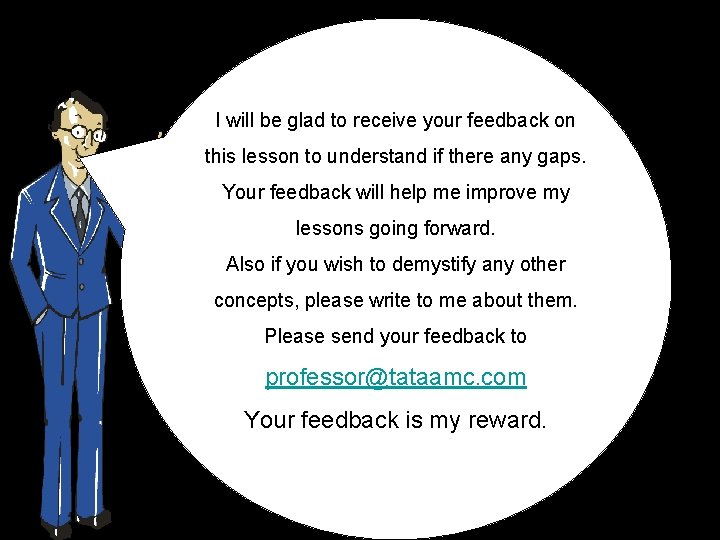 I will be glad to receive your feedback on this lesson to understand if