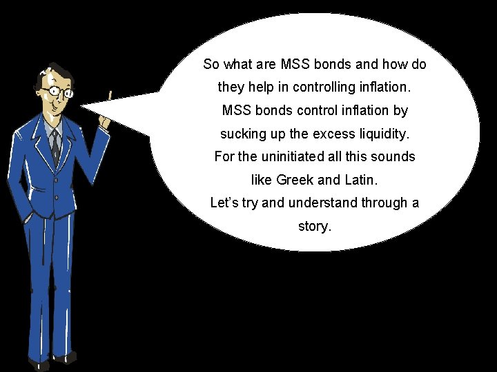 So what are MSS bonds and how do they help in controlling inflation. MSS