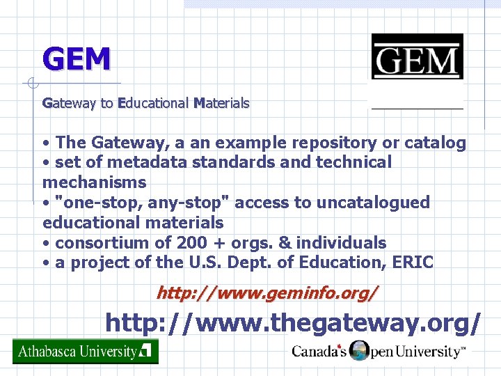 GEM Gateway to Educational Materials • The Gateway, a an example repository or catalog