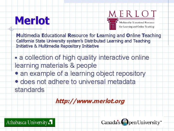 Merlot Multimedia Educational Resource for Learning and Online Teaching California State University system’s Distributed